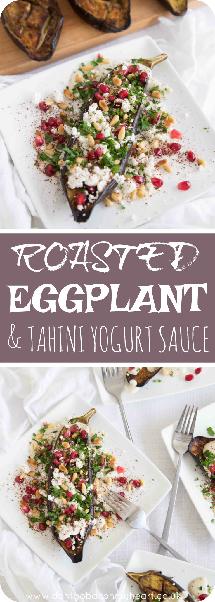 This Roasted Eggplant with Tahini Yogurt Sauce is absolutely bursting with flavour! Paired with Sumac, Pomegranate, Toasted Pine Nuts and Fresh Parsley, how could it not be? #roastedeggplant #eggplant #aubergine | www.dontgobaconmyheart.co.uk