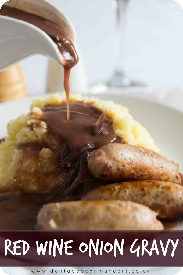 This Red Wine Onion Gravy recipe is an absolute game changer. So gorgeously rich and packed full of flavour, prepare to never use a packet of store bought gravy again! #gravy #redwine #onion | www.dontgobaconmyheart.co.uk
