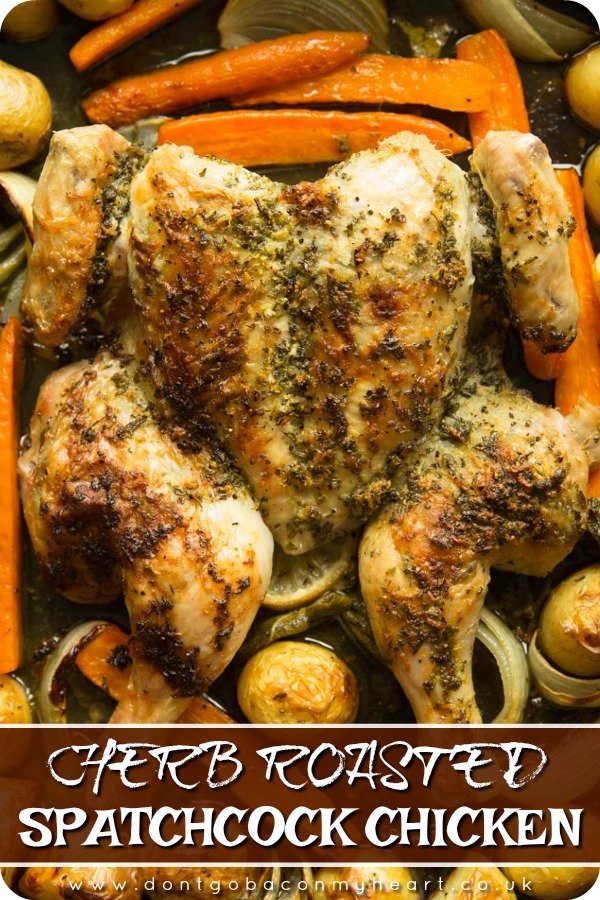 This Herb Roasted Spatchcock Chicken has minimal prep & cooks in just 45mins. Mouthwateringly tender & packed full of flavour, this truly is the BEST spatchcock chicken recipe! #spatchcock #spatchcockchicken #chickendinner | www.dontgobaconmyheart.co.uk